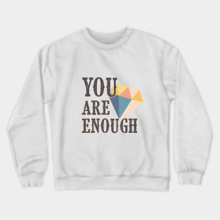 You are Enough | Encouragement, Growth Mindset Crewneck Sweatshirt